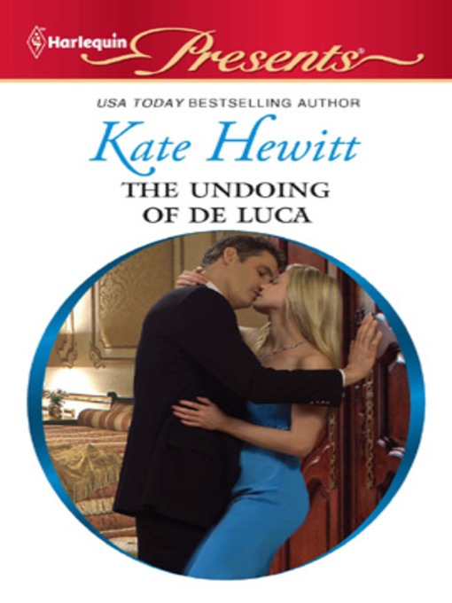 Title details for The Undoing of de Luca by Kate Hewitt - Available